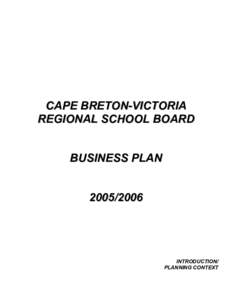 CAPE BRETON-VICTORIA REGIONAL SCHOOL BOARD BUSINESS PLAN[removed]INTRODUCTION/