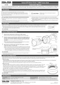 Canon EF14mm F2.8L II USM Focus Gear Instruction ManualThank you for purchasing SEA&SEA products. Please read this instruction manual carefully prior to using this product. Only with a thorough understanding