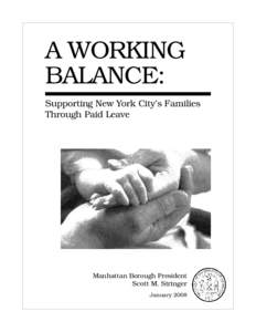 Manhattan Borough President Scott M. Stringer  A WORKING BALANCE: Supporting New York City’s Families Through Paid Leave