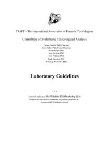 TIAFT – The International Association of Forensic Toxicologists  Committee of Systematic Toxicological Analysis Thomas Stimpfl, PhD, Chairman Klaus Muller, PhD, Former Chairman Merja Gergov, PhD