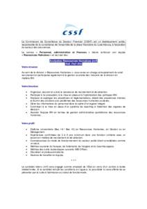 La Commission de Surveillance du Secteur Financier (CSSF) est un établissement public, responsable de la surveillance de l’ensemble de la place financière du Luxembourg, à l’exception du secteur des assurances. Le