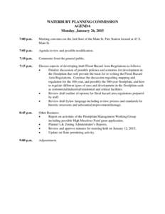 WATERBURY PLANNING COMMISSION AGENDA Monday, January 26, 2015 7:00 p.m.  Meeting convenes on the 2nd floor of the Main St. Fire Station located at 43 S.