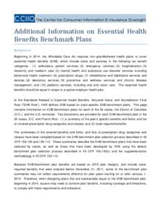 CCIIO The Center for Consumer Information & Insurance Oversight Additional Information on Essential Health Benefits Benchmark Plans Background Beginning in 2014, the Affordable Care Act requires non-grandfathered health 