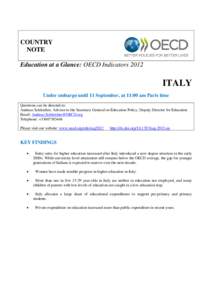 COUNTRY NOTE Education at a Glance: OECD Indicators 2012 ITALY Under embargo until 11 September, at 11:00 am Paris time