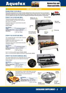 Kuuma Gas and Charcoal Grills ON DECK GRILLS KUUMA STOW ‘N’ GO GRILLS These grills are designed for use on boats and built to withstand harsh marine environments. They are constructed of high-quality stainless steel 