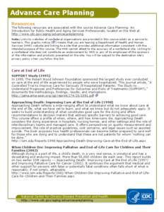 Advance Care Planning Resources The following resources are associated with the course Advance Care Planning: An Introduction for Public Health and Aging Services Professionals, located on the Web at http://www.cdc.gov/a