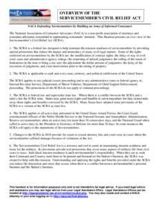 OVERVIEW OF THE SERVICEMEMBER’S CIVIL RELIEF ACT NACA Defending Servicemembers by Building an Army of Informed Consumers The National Association of Consumer Advocates (NACA) is a non-profit association of attorneys an