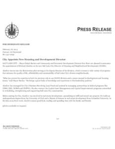 FOR IMMEDIATE RELEASE February 18, 2013 Contact: Art Raymond[removed]City Appoints New Housing and Development Director