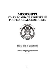 MISSISSIPPI STATE BOARD OF REGISTERED PROFESSIONAL GEOLOGISTS Rules and Regulations Title 30 - Professions and Occupations