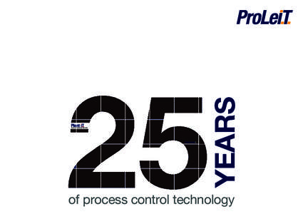 YEARS of process control technology “With 25 years of innovation behind us, Plant iT, our people and our partners have delivered multitudes of successful projects across the globe to highly