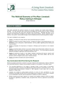 The Political Economy of Pro-Poor Livestock Policy-making in Ethiopia Michael Halderman EXECUTIVE SUMMARY This study examined the political economy of pro-poor livestock and related policy-making in