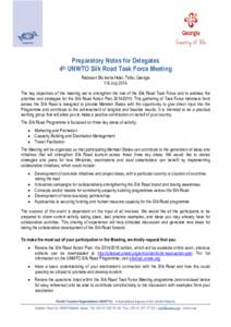 Preparatory Notes for Delegates 4th UNWTO Silk Road Task Force Meeting Radisson Blu Iveria Hotel, Tbilisi, Georgia 7-8 July 2014 The key objectives of this meeting are to strengthen the role of the Silk Road Task Force a