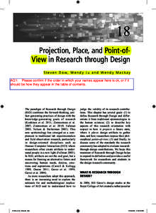 18 Projection, Place, and Point-ofView in Research through Design S t e v e n D o w, We n d y J u a n d We n d y M a c k a y AQ1: Please confirm if the order in which your names appear here is ok, or if it should be how 