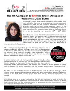 The US Campaign to End the Israeli Occupation Welcomes Diana Buttu Increasingly, leaders from Nelson Mandela to Jimmy Carter have been calling for the world to recognize that the state sanctioned separation in Israel and