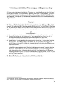 Tarifvertrag zur betrieblichen Altersversorgung und Entgeltumwandlung  Zwischen der Arbeitsgemeinschaft zur Regelung der Arbeitsbedingungen der Arzthelferinnen/Medizinischen Fachangestellten, Herbert-Lewin-Platz 1, 10623