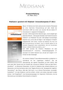Pressemitteilung 19. März 2012 Medisana® gewinnt mit Vitadock® Innovationspreis-IT 2012 Neuss. Im Rahmen der Cebit prämierte die Initiative Mittelstand bei