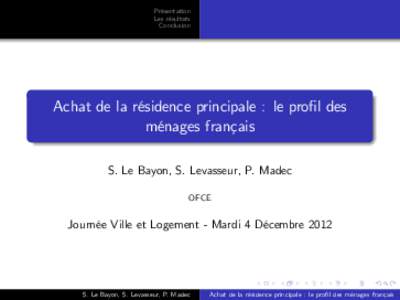 Présentation Les résultats Conclusion Achat de la résidence principale : le pro…l des ménages français