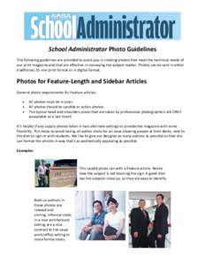 School Administrator Photo Guidelines The following guidelines are provided to assist you in creating photos that meet the technical needs of our print magazine and that are effective in conveying the subject matter. Pho