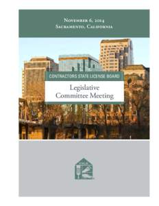 November 6, 2014 Sacramento, California CONTRACTORS STATE LICENSE BOARD  Legislative