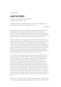 PRESS RELEASE  MARTIN CREED 24 January – 7 March 2009, Hauser & Wirth Zürich Opening: 23 January 2009, 6 – 8 pm 