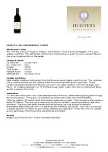 HUNTER’S 2010 MARLBOROUGH MERLOT Winemaker’s Notes This wine has aromas of red plum, mulberry and blackberry which are married together with a spicy,