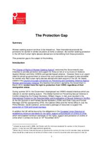 The Protection Gap Summary Women seeking asylum continue to be missed out. New international protocols list provisions for women in similar situations at home or abroad. But women seeking protection in the UK from human 