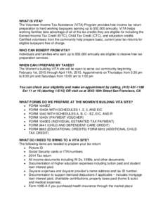 WHAT IS VITA? The Volunteer Income Tax Assistance (VITA) Program provides free income tax return preparation to hard working taxpayers earning up to $52,000 annually. VITA helps working families take advantage of all of 