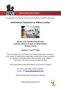 On behalf of True Patriot Love, you are cordially invited to attend our  Multinational Symposium on Military Families Hosted at the Canadian War Museum Canada’s national museum of military history