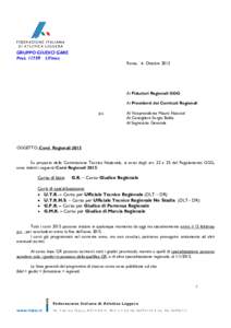 GRUPPO GIUDICI GARE ProtLV/mcs Roma, 6 Ottobre 2013 Ai Fiduciari Regionali GGG Ai Presidenti dei Comitati Regionali