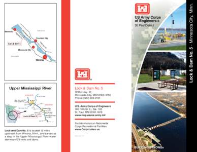 Lock & Dam No. 5 - Minnesota City, Minn. Lock & Dam No[removed]Hwy. 61 Minnesota City, MN[removed]Phone: ([removed]U.S. Army Corps of Engineers
