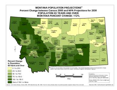 MONTANA POPULATION PROJECTIONS * Percent Change between Census 2000 and NPA Projections for 2030 POPULATION 65 YEARS AND OVER MONTANA PERCENT CHANGE: 112% Lincoln
