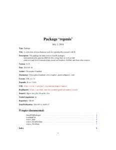 Package ‘repmis’ July 2, 2014 Type Package Title A collection of miscellaneous tools for reproducible research with R. Description The package includes tools to load R packages and automatically generate BibTeX files