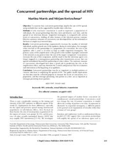 Concurrent partnerships and the spread of HIV Martina Morris and Mirjam Kretzschmar* Objective: To examine how concurrent partnerships amplify the rate of HIV spread, using methods that can be supported by feasible data 