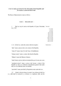 A law to make provision for the citizenship of the Republic and for matters connected therewith The House of Representatives enacts as follows:  PART I.