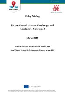 Policy Briefing Retroactive and retrospective changes and moratoria to RES support MarchDr. Dörte Fouquet, Rechtsanwältin, Partner, BBH