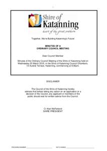 1  ‘Together, We’re Building Katanning’s Future’ MINUTES OF A ORDINARY COUNCIL MEETING