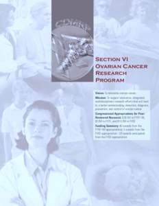 Section VI Ovarian Cancer Research Program Vision: To eliminate ovarian cancer. Mission: To support innovative, integrated,