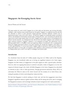 104  Singapore: An Emerging Arctic Actor Stewart Watters and Aki Tonami  This paper analyses the extent to which Singapore has an Arctic policy and what factors may be driving that policy.