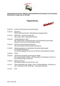 Jahreshauptversammlung 2008 der Schwerbehindertenvertretungen in der Hamburger Wirtschaft am Freitag, den 23. Mai 2008 TagesordnungUhr