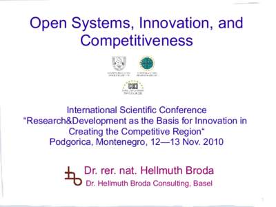 Open Systems, Innovation, and Competitiveness International Scientific Conference “Research&Development as the Basis for Innovation in Creating the Competitive Region“