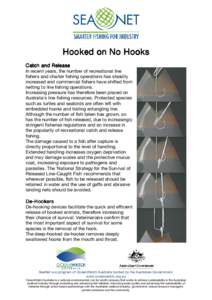 Hooked on No Hooks Catch and Release In recent years, the number of recreational line fishers and charter fishing operations has steadily increased and commercial fishers have shifted from netting to line fishing operati