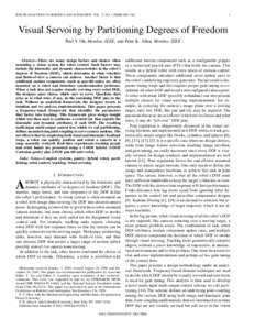 IEEE TRANSACTIONS ON ROBOTICS AND AUTOMATION, VOL. 17, NO. 1, FEBRUARYVisual Servoing by Partitioning Degrees of Freedom Paul Y. Oh, Member, IEEE, and Peter K. Allen, Member, IEEE