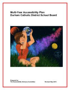 Multi-Year Accessibility Plan Durham Catholic District School Board Prepared by The Accessibility Advisory Committee