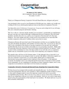 President & CEO Address 2013 Cooperative Network Annual Meeting November 19, 2013 Thank you Chairperson Skemp, Cooperative Network Board Directors, delegates and guests. I am privileged to have served as your President &