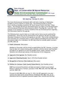 Agenda SEC Meeting – October 8, 2014 The State Environmental Commission (SEC) will hold a meeting on Wednesday, October 8, 2014 at 9:00 am in Carson City. The meeting location in Carson City is the Bryan Building, loca