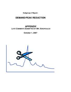 Subgroup 3 Report:  DEMAND/PEAK REDUCTION APPENDIX LATE COMMENTS SUBMITTED BY MR. XENOPOULOS
