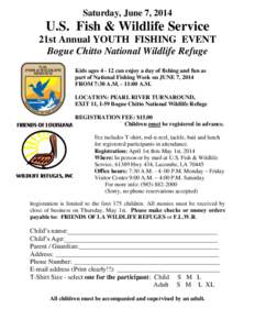 Saturday, June 7, 2014  U.S. Fish & Wildlife Service 21st Annual YOUTH FISHING EVENT Bogue Chitto National Wildlife Refuge Kids ages[removed]can enjoy a day of fishing and fun as
