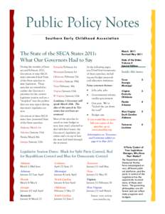 Public Policy Notes S outhe r n E a r ly C hild hood As s o ci a tio n The State of the SECA States 2011: What Our Governors Had to Say During the months of January and February 2011,