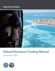 Department of Defense  Natural Resources Funding Manual September 2009  Booz Allen Hamilton produced this document under contract with the Army Environmental Command