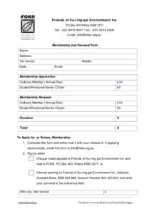 Friends of Ku-ring-gai Environment Inc PO Box 403 Killara NSW 2071 Tel: (Fax: (Email:   Membership and Renewal Form